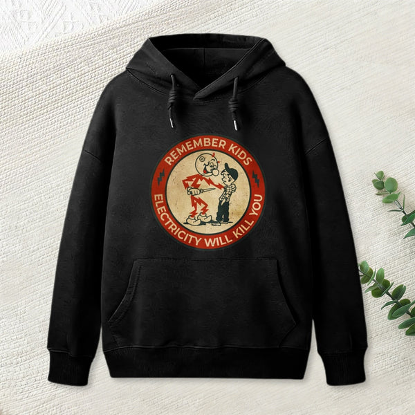 Electricity Will Kill You Kids teeforgeeks Hoodie