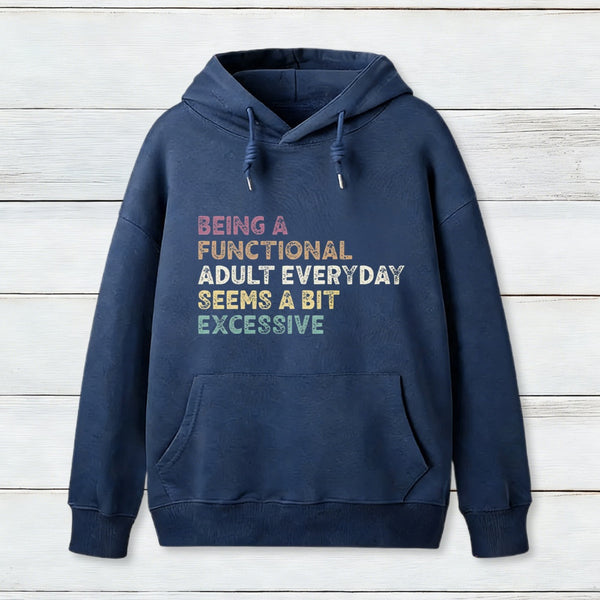 Being A Functional Adult Hoodie