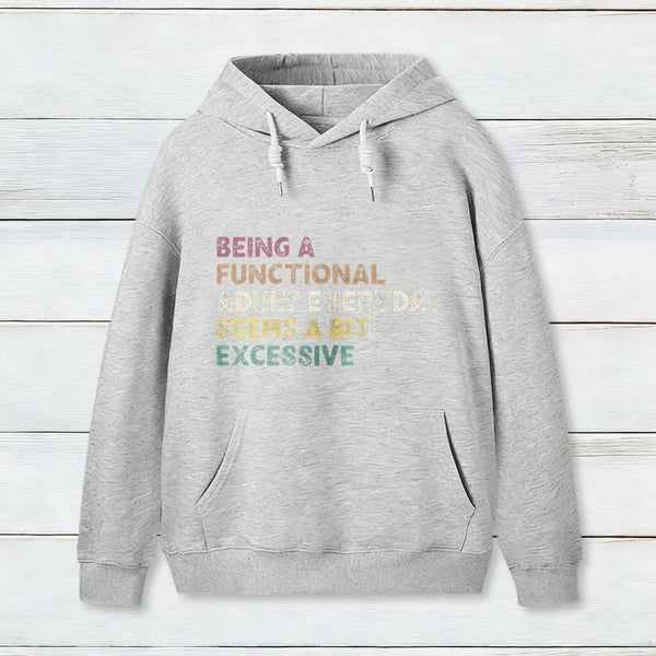 Being A Functional Adult Hoodie