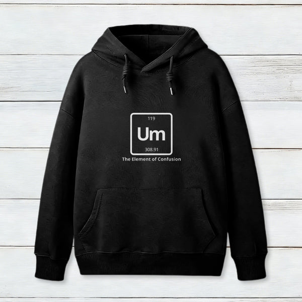 Um The Element Of Confusion Hoodie