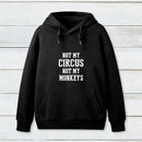 Not My Circus Not My Monkeys Nerd Hoodie