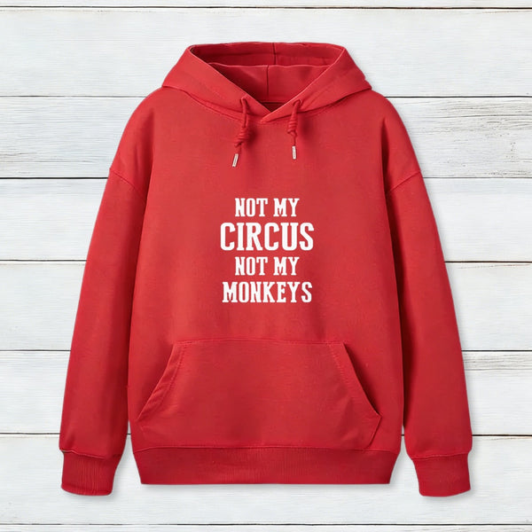 Not My Circus Not My Monkeys Nerd Hoodie