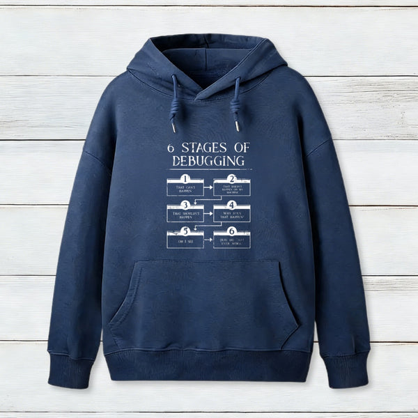 6 Stages Of Debugging Computer Programming Hoodie