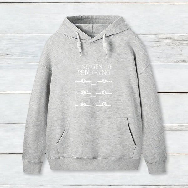 6 Stages Of Debugging Computer Programming Hoodie