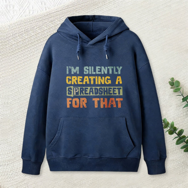 Im Creating A Spreadsheet For That teeforgeeks Hoodie