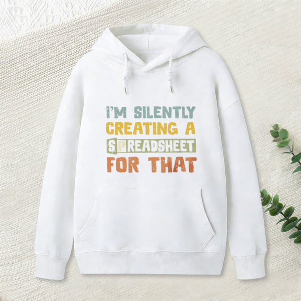 Im Creating A Spreadsheet For That teeforgeeks Hoodie