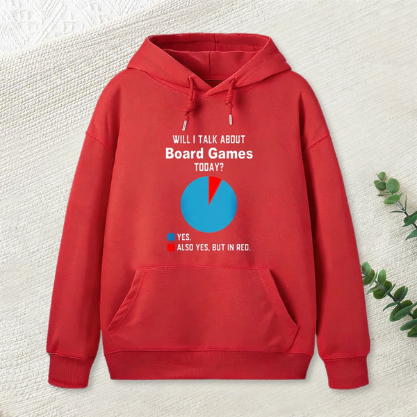 Will I Talk About Board Games Today Nerd Hoodie