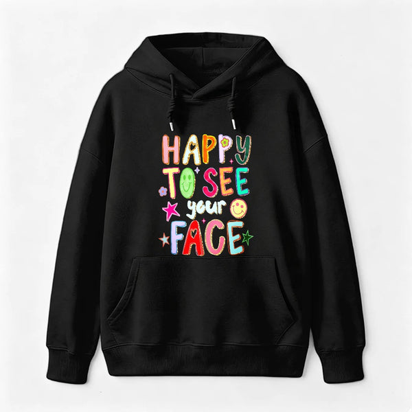 Happy To See Your Face Teacher Hoodie