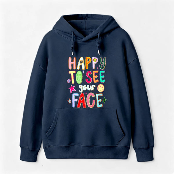 Happy To See Your Face Teacher Hoodie